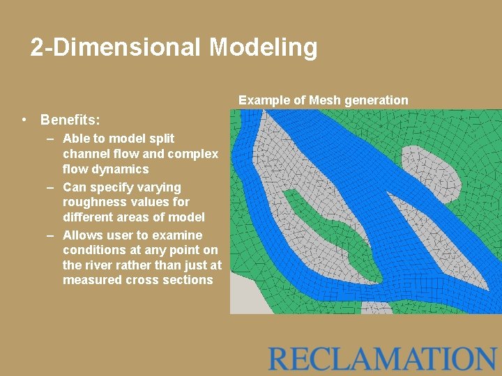 2 -Dimensional Modeling Example of Mesh generation • Benefits: – Able to model split
