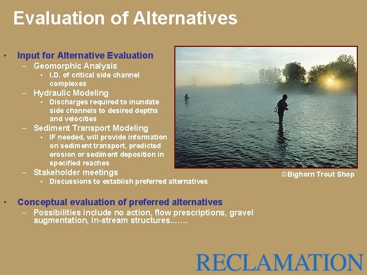 Evaluation of Alternatives • Input for Alternative Evaluation – Geomorphic Analysis • I. D.