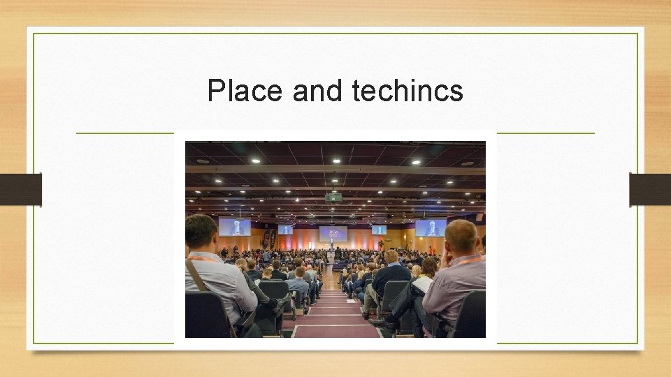 Place and techincs 