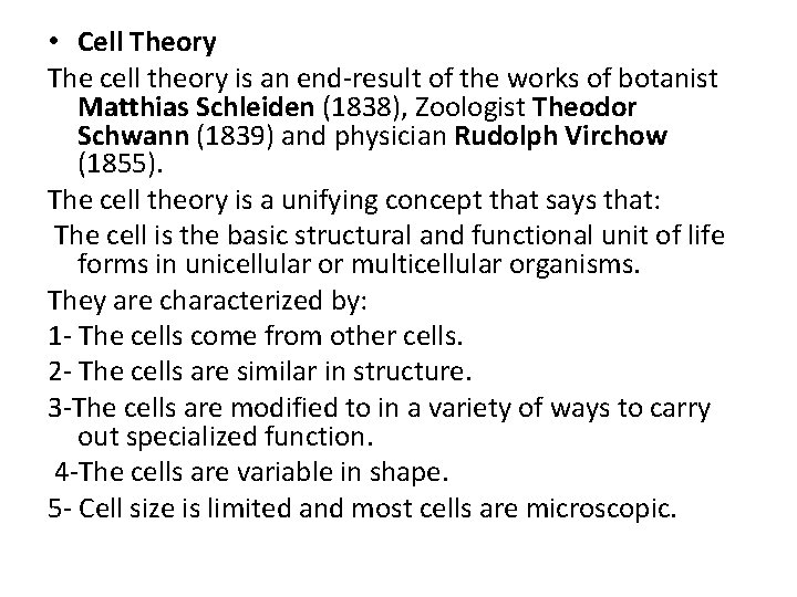  • Cell Theory The cell theory is an end-result of the works of