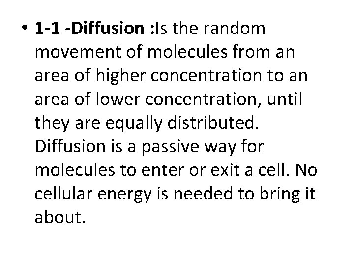  • 1 -1 -Diffusion : Is the random movement of molecules from an