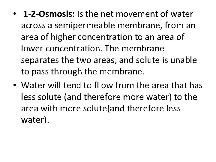  • 1 -2 -Osmosis: Is the net movement of water across a semipermeable