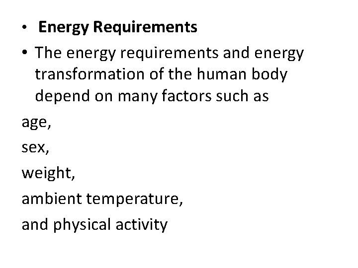  • Energy Requirements • The energy requirements and energy transformation of the human