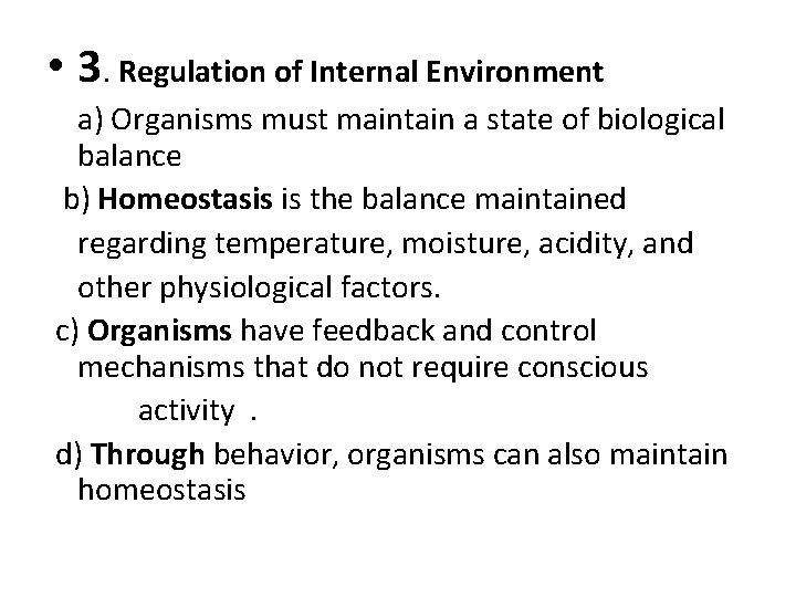  • 3. Regulation of Internal Environment a) Organisms must maintain a state of