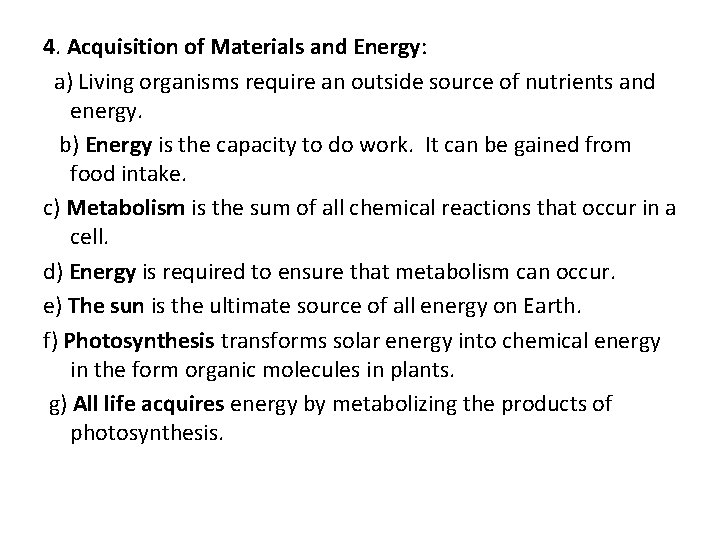 4. Acquisition of Materials and Energy: a) Living organisms require an outside source of