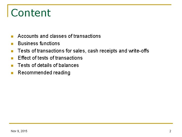 Content n n n Accounts and classes of transactions Business functions Tests of transactions