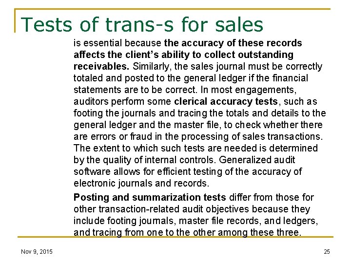 Tests of trans-s for sales is essential because the accuracy of these records affects