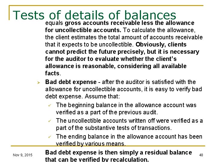 Tests equals of details of balances gross accounts receivable less the allowance Ø Nov