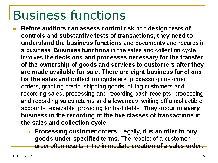 Business functions n Before auditors can assess control risk and design tests of controls