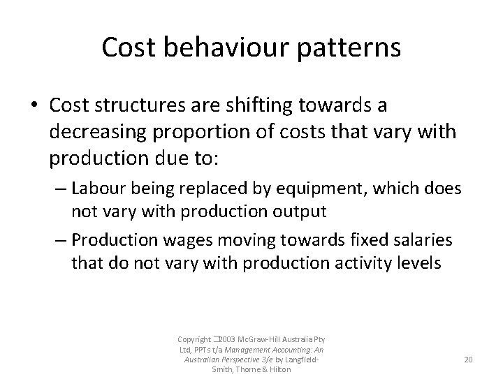 Cost behaviour patterns • Cost structures are shifting towards a decreasing proportion of costs