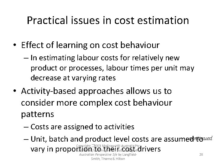 Practical issues in cost estimation • Effect of learning on cost behaviour – In