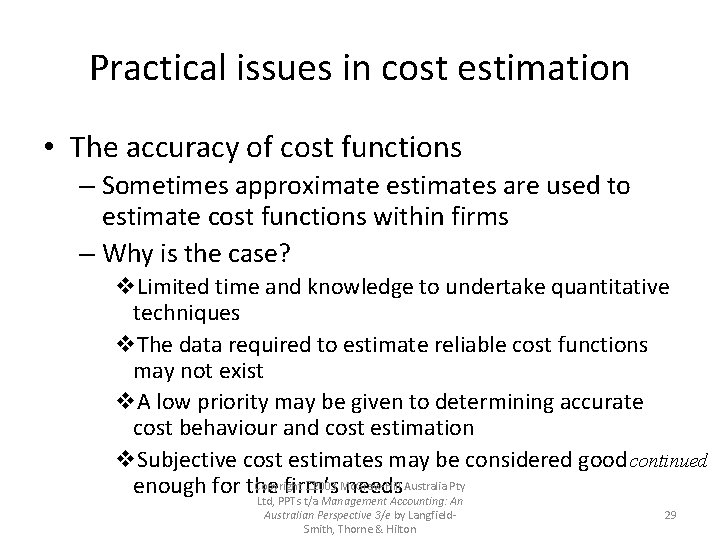 Practical issues in cost estimation • The accuracy of cost functions – Sometimes approximate