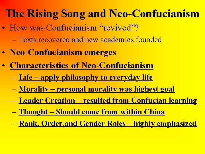 The Rising Song and Neo-Confucianism • How was Confucianism “revived”? – Texts recovered and