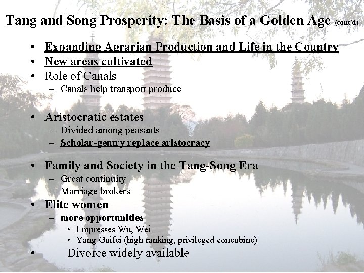 Tang and Song Prosperity: The Basis of a Golden Age (cont’d) • Expanding Agrarian
