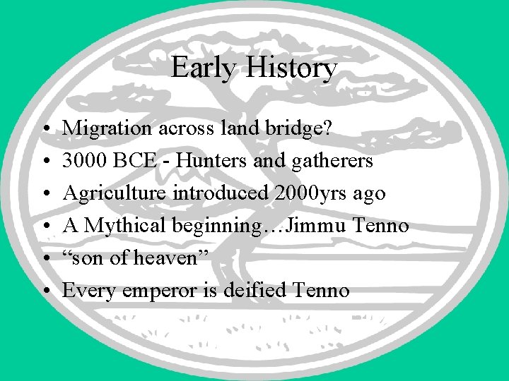 Early History • • • Migration across land bridge? 3000 BCE - Hunters and
