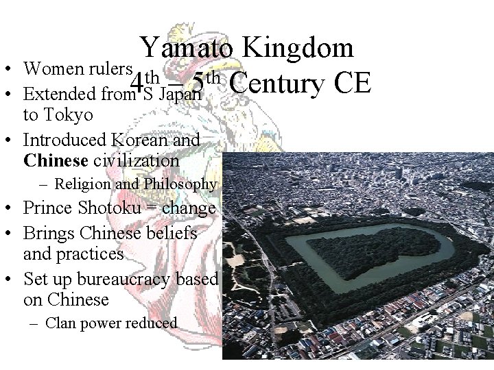  • • Yamato Kingdom Women rulers th th Century CE 4 – 5