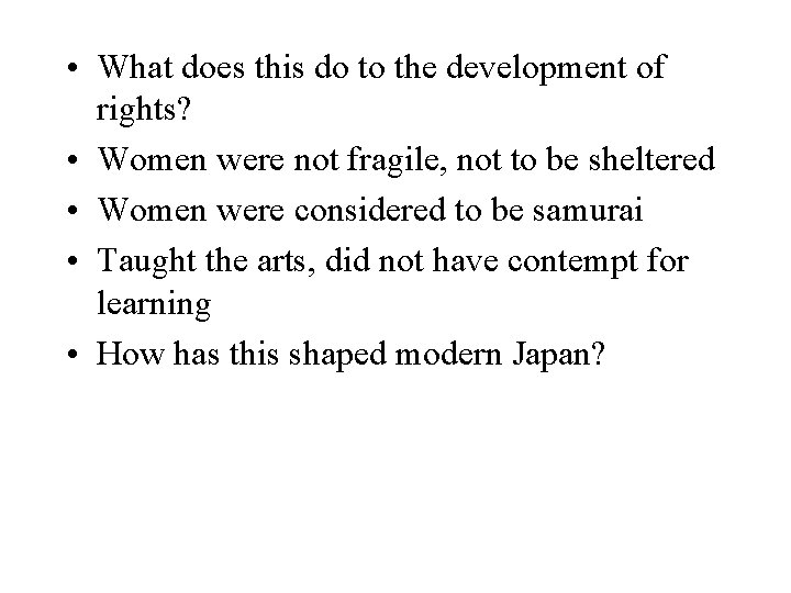  • What does this do to the development of rights? • Women were