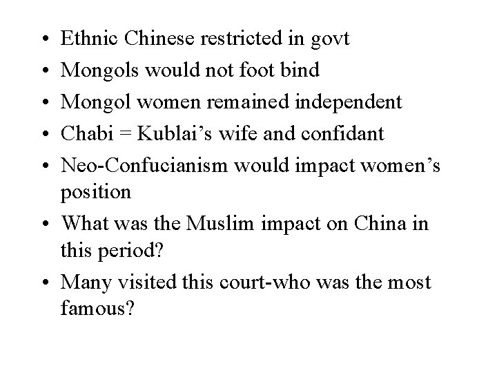  • • • Ethnic Chinese restricted in govt Mongols would not foot bind