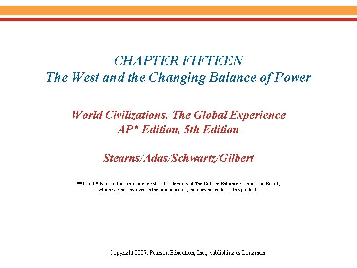 CHAPTER FIFTEEN The West and the Changing Balance of Power World Civilizations, The Global