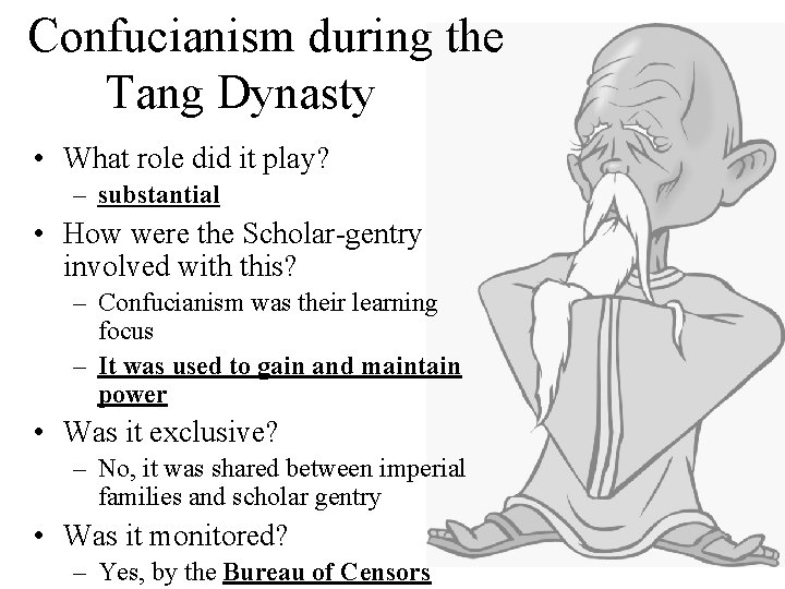 Confucianism during the Tang Dynasty • What role did it play? – substantial •