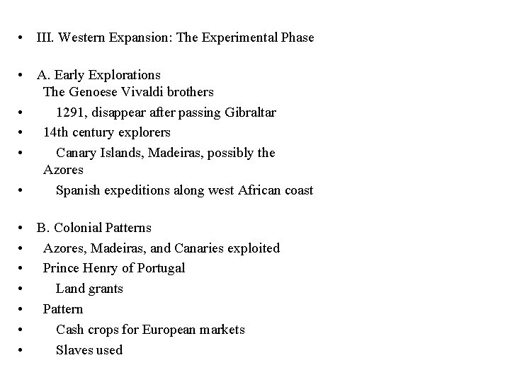  • III. Western Expansion: The Experimental Phase • A. Early Explorations The Genoese