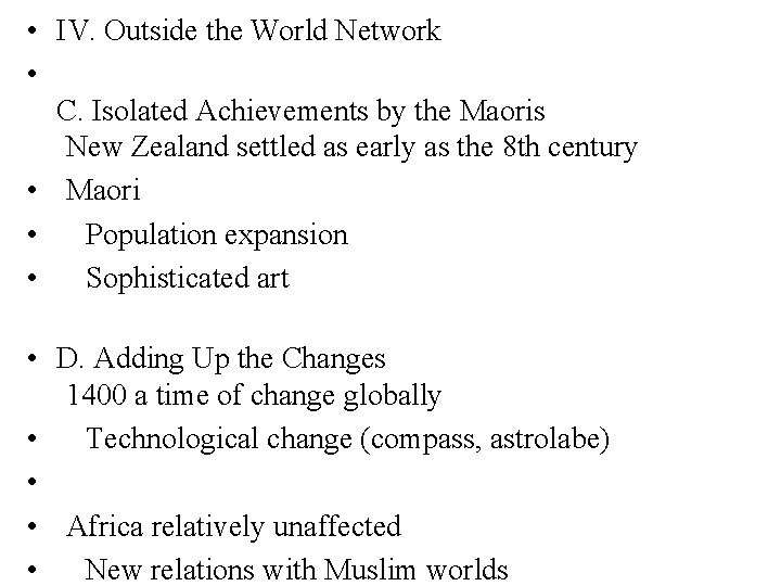  • IV. Outside the World Network • C. Isolated Achievements by the Maoris