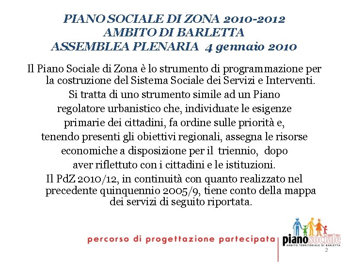 PIANO SOCIALE DI ZONA 2010 -2012 AMBITO DI BARLETTA ASSEMBLEA PLENARIA 4 gennaio 2010