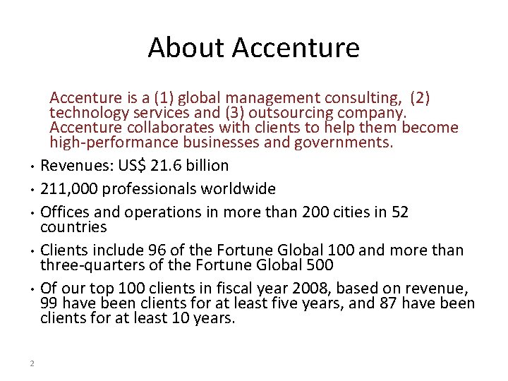 About Accenture is a (1) global management consulting, (2) technology services and (3) outsourcing