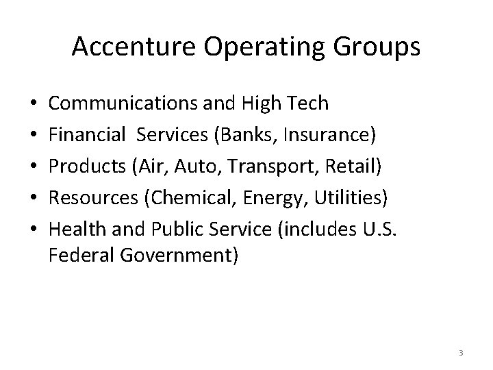 Accenture Operating Groups • • • Communications and High Tech Financial Services (Banks, Insurance)