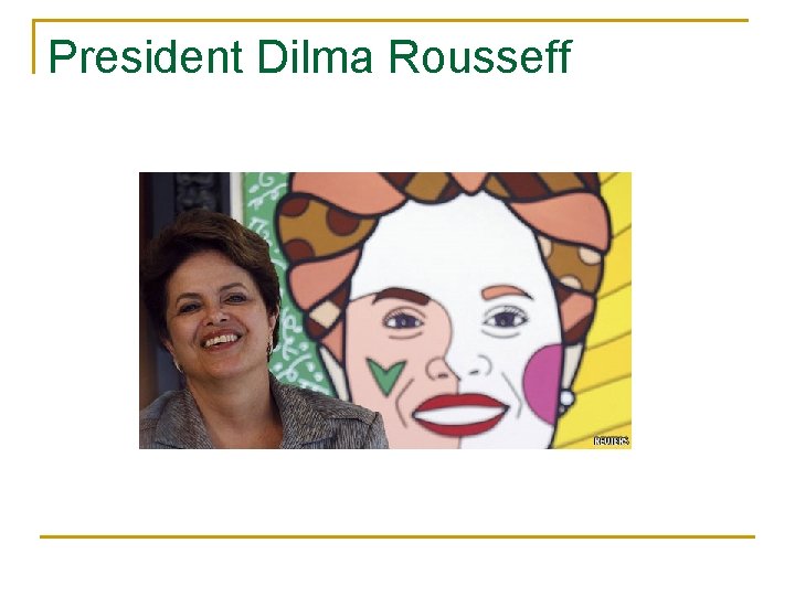 President Dilma Rousseff 