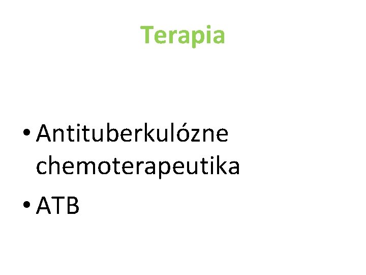 Terapia • Antituberkulózne chemoterapeutika • ATB 