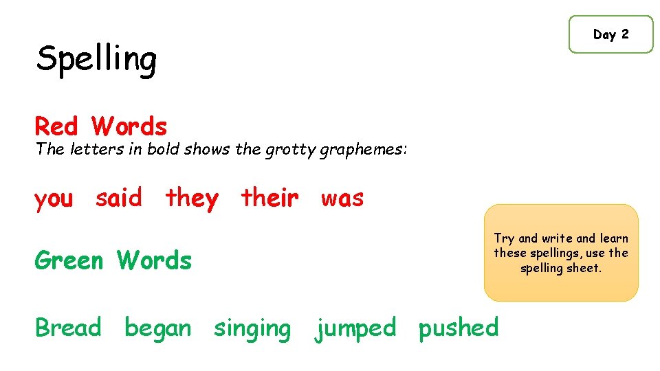 Day 2 Spelling Red Words The letters in bold shows the grotty graphemes: you