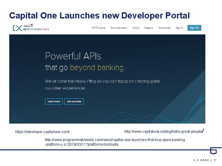 Capital One Launches new Developer Portal https: //developer. capitalone. com/ http: //www. capitalone. io/blog/hello-great-people/