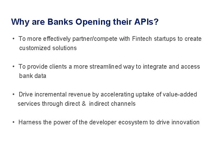 Why are Banks Opening their APIs? • To more effectively partner/compete with Fintech startups