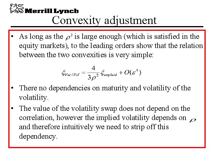 Convexity adjustment • As long as the is large enough (which is satisfied in