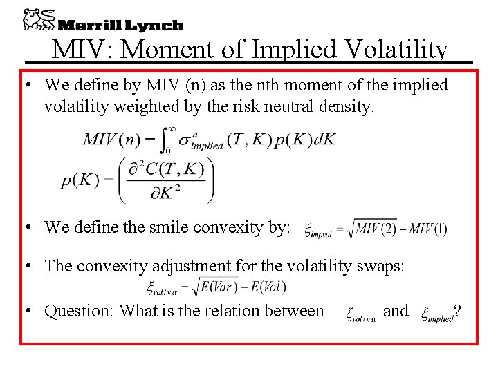 MIV: Moment of Implied Volatility • We define by MIV (n) as the nth