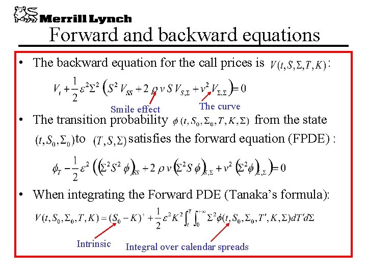 Forward and backward equations • The backward equation for the call prices is Smile