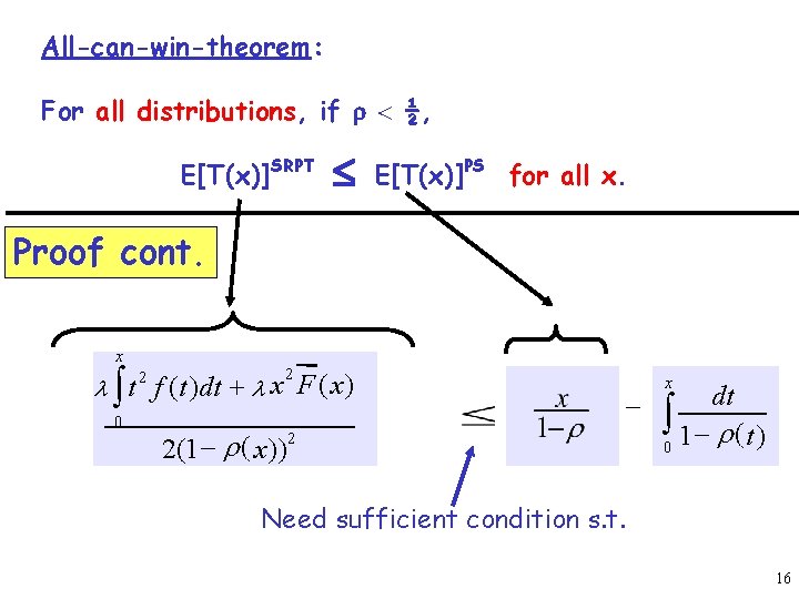 All-can-win-theorem: For all distributions, if r < ½, E[T(x)]SRPT £ E[T(x)]PS for all x.
