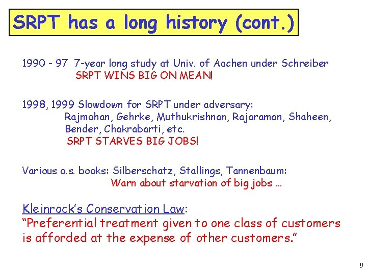 SRPT has a long history (cont. ) 1990 - 97 7 -year long study