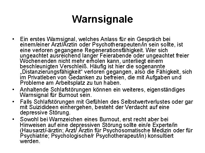 Warnsignale • Ein erstes Warnsignal, welches Anlass für ein Gespräch bei einem/einer Arzt/Ärztin oder