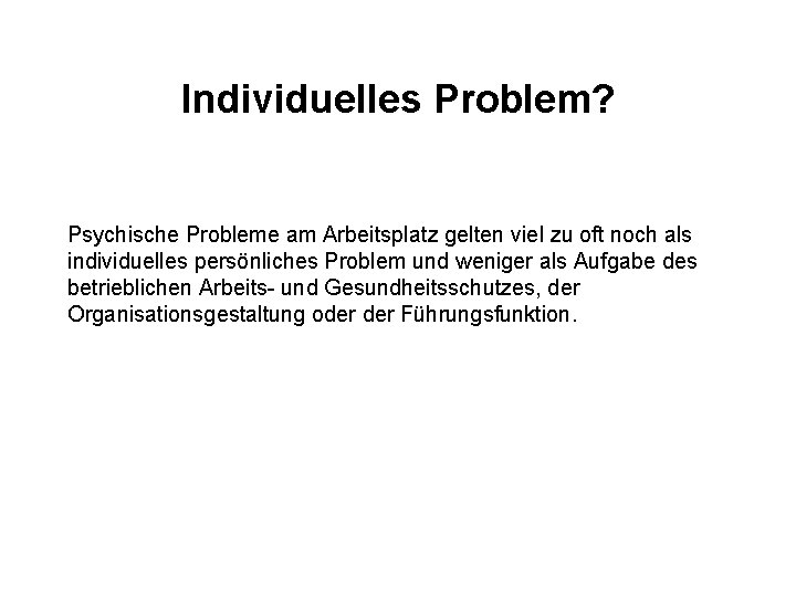 Individuelles Problem? Psychische Probleme am Arbeitsplatz gelten viel zu oft noch als individuelles persönliches