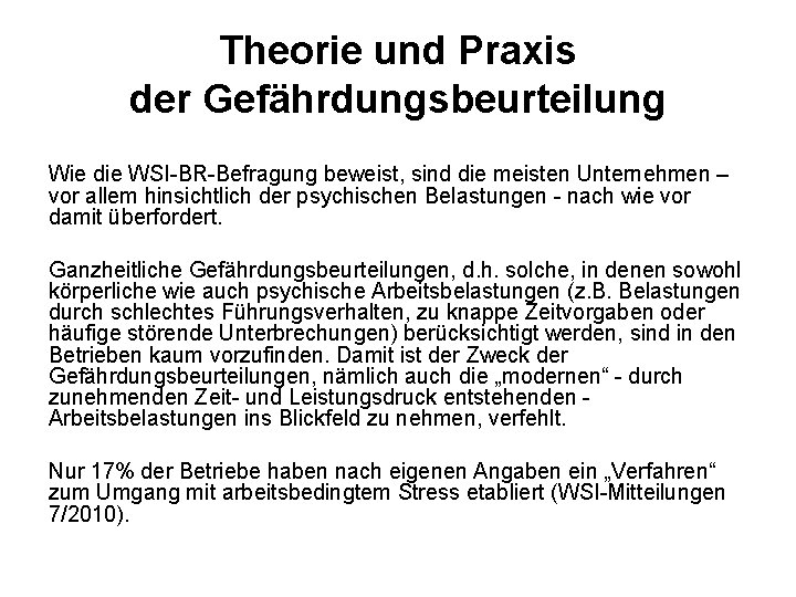 Theorie und Praxis der Gefährdungsbeurteilung Wie die WSI-BR-Befragung beweist, sind die meisten Unternehmen –