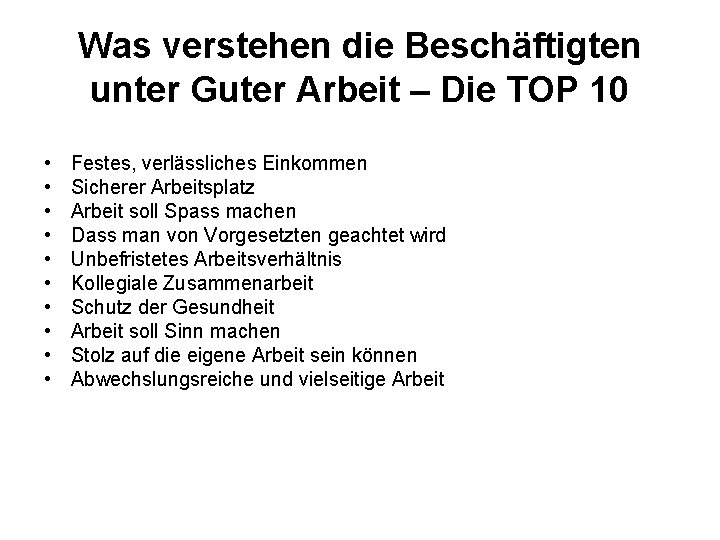 Was verstehen die Beschäftigten unter Guter Arbeit – Die TOP 10 • • •