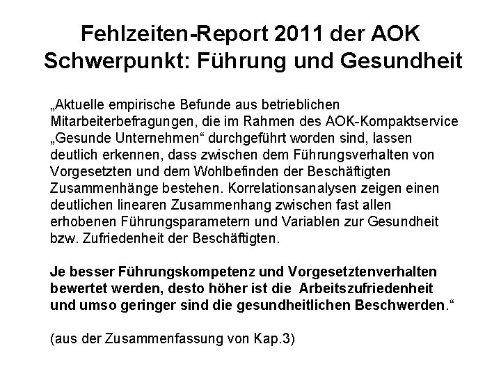 Fehlzeiten-Report 2011 der AOK Schwerpunkt: Führung und Gesundheit „Aktuelle empirische Befunde aus betrieblichen Mitarbeiterbefragungen,