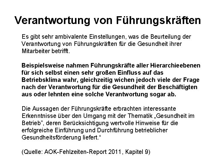 Verantwortung von Führungskräften Es gibt sehr ambivalente Einstellungen, was die Beurteilung der Verantwortung von