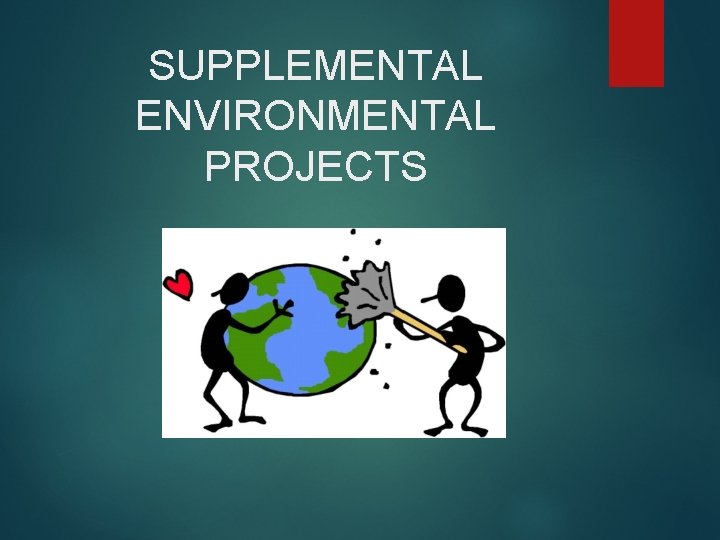 SUPPLEMENTAL ENVIRONMENTAL PROJECTS 