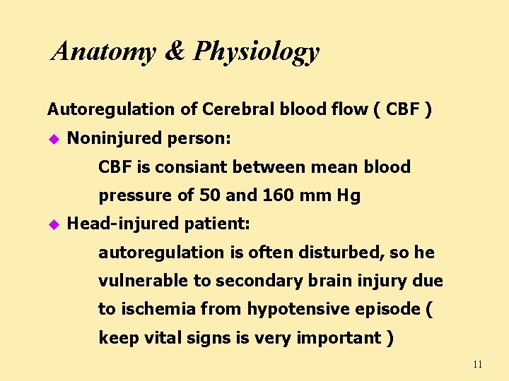 Anatomy & Physiology Autoregulation of Cerebral blood flow ( CBF ) u Noninjured person: