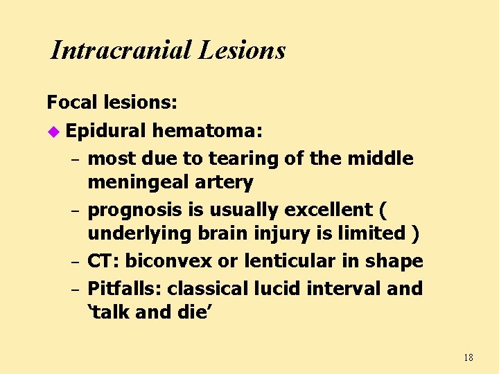 Intracranial Lesions Focal lesions: u Epidural hematoma: – most due to tearing of the