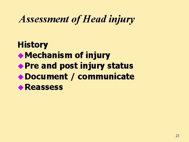 Assessment of Head injury History u Mechanism of injury u Pre and post injury