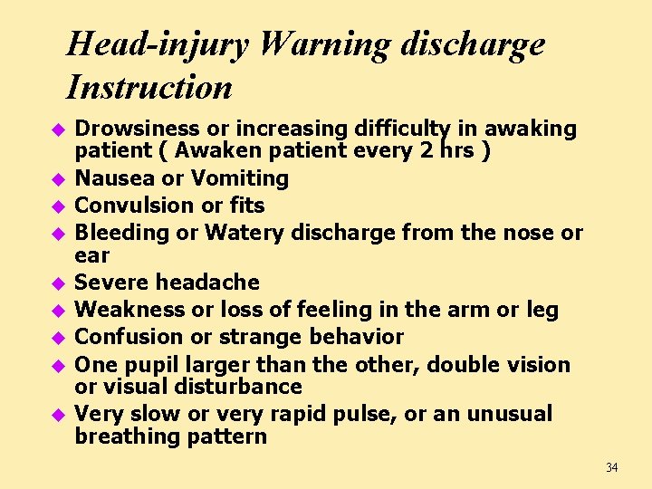 Head-injury Warning discharge Instruction u u u u u Drowsiness or increasing difficulty in